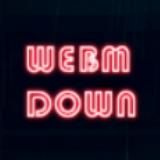 WEBM DOWN