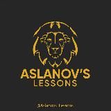 Aslanov’s Lessons