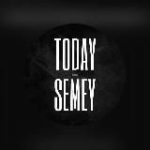 TODAY SEMEY