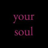 your soul