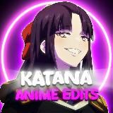 Katana | Аниме эдиты | Anime edits
