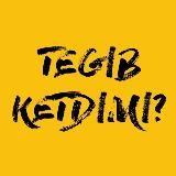 Tegib Ketdimi