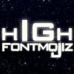 H I G H ꜰ ᴏ ɴ ᴛ ᴍ ᴏ ᴊ ɪ ᴢ ™