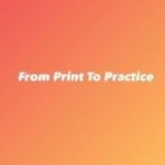From Print to Practice