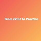 From Print to Practice