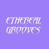 ethereal grooves