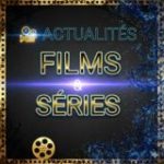 ACTU FILMS & SÉRIES