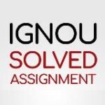 IGNOU Solved Assignments